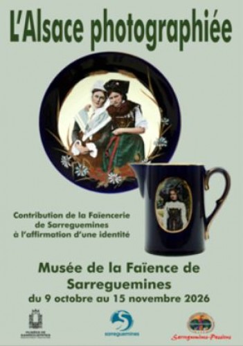 L'Alsace photographi&eacute;e - Quand la photographie devient fa&iuml;ence