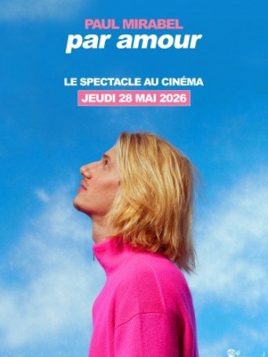 Paul Mirabel - Par amour : le spectacle au cinéma