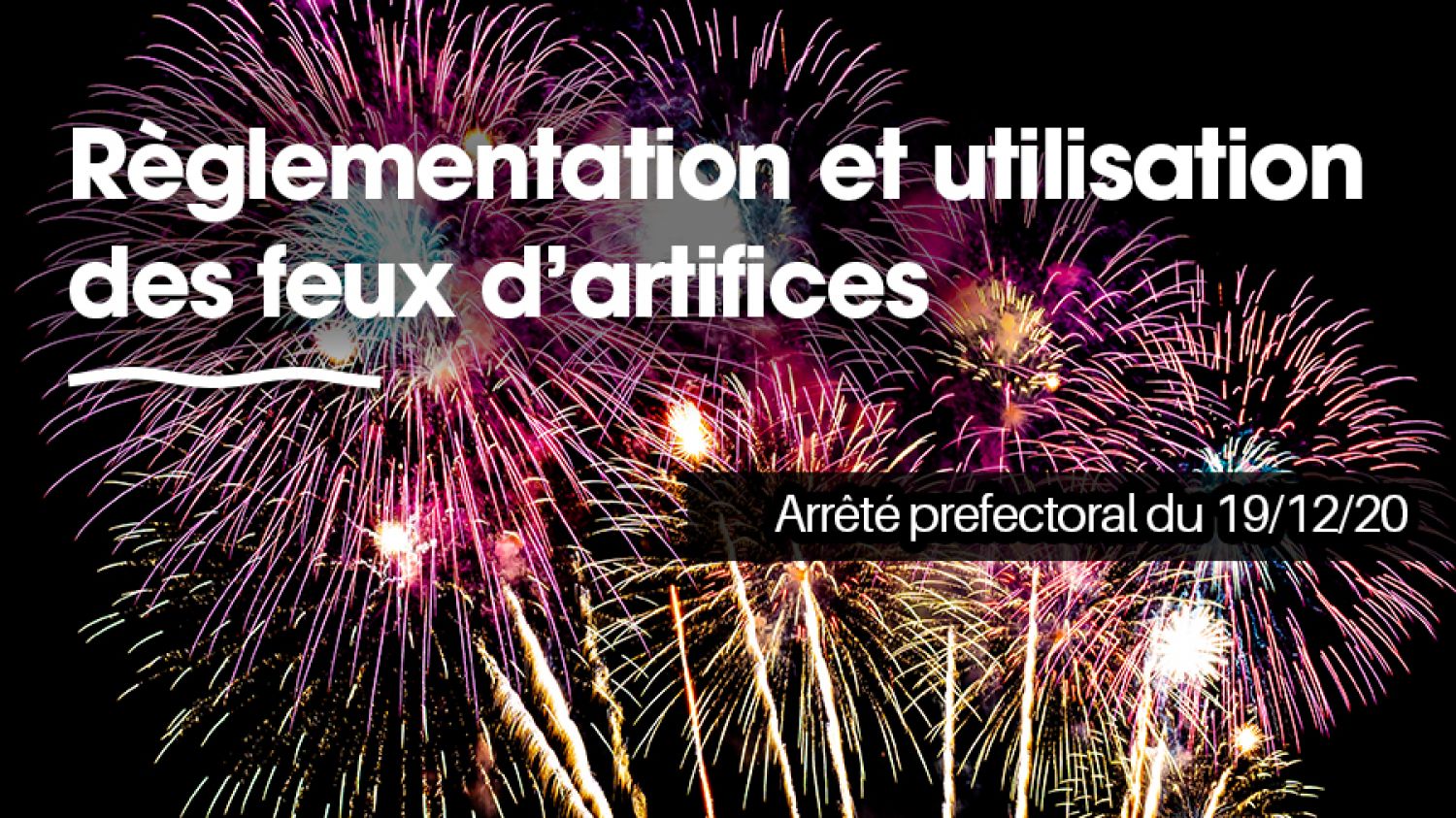 Les conseils d'utilisation des pétards et autres feux d'artifice